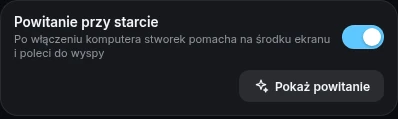 Ustawienia → Stworek: przełącznik „Powitanie przy starcie” i przycisk „Pokaż powitanie”.