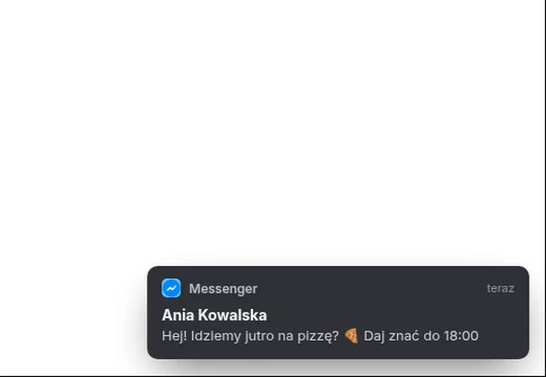 W prawym dolnym rogu ekranu pojawia się powiadomienie z Messengera: „Ania Kowalska – Hej! Idziemy jutro na pizzę?”.